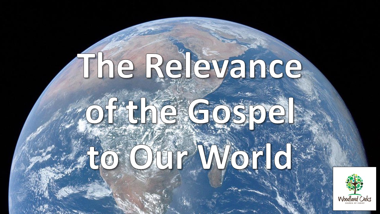 The Relevance of the Gospel to Our World (1 of 2) Image