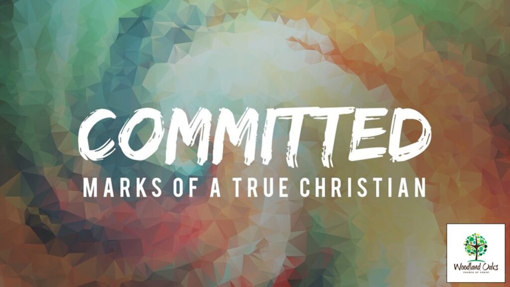 Marks of a Committed Christian  (John 13:31-38) (3 of 3)