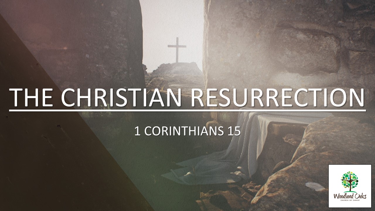 The Christian's Resurrection (1 Cor. 15) (2 of 2)