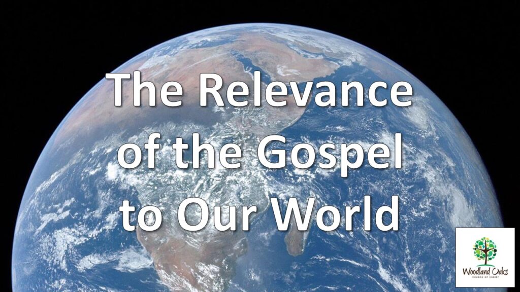 The Relevance of the Gospel to Our World (2 of 2)